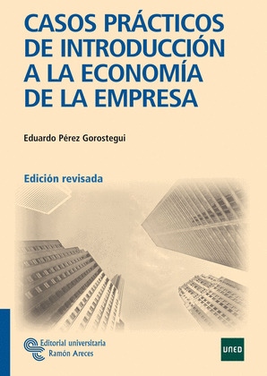 CASOS PRÁCTICOS DE INTRODUCCIÓN A LA ECONOMÍA DE LA EMPRESA