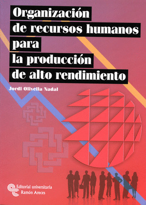 ORGANIZACIÓN DE LOS RECURSOS HUMANOS PARA LA PRODUCCIÓN DE ALTO RENDIMIENTO