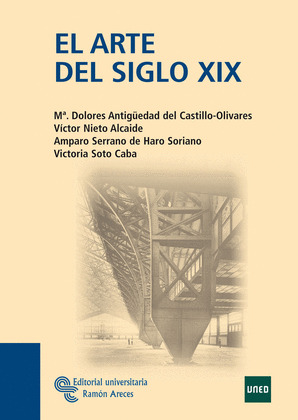 EL ARTE DEL SIGLO XIX. EL ARTISTA ENTRE EL SUEÑO DE LA HISTORIA Y LA MATERIA DE