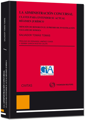 ADMINISTRACIÓN CONCURSAL. EVOLUCIÓN HISTÓRICA Y RÉGIMEN JURÍDICO VIGENTE, LA (PA