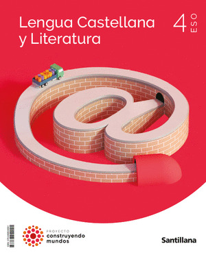 LENGUA Y LITERATURA 4º ESO. CONSTRUYENDO MUNDOS