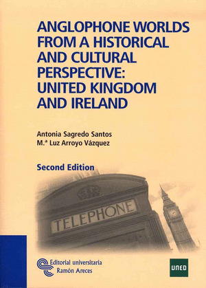 ANGLOPHONE WORLDS FROM A HISTORICAL AND CULTURAL PERSPECTIVE: UNITED KINGDOM AND