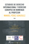 ESTUDIOS DE DERECHO INTERNACIONAL Y DERECHO EUROPEO