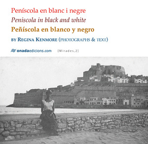 PENÍSCOLA EN BLANC I NEGRE - PEÑÍSCOLA EN BLANCO Y NEGRO