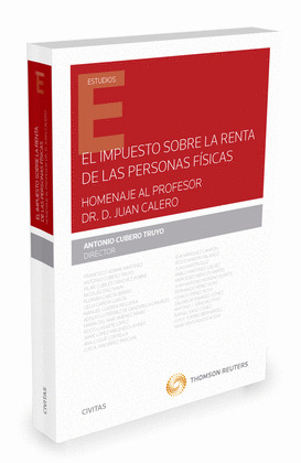 IMPUESTO SOBRE LA RENTA DE LAS PERSONAS FÍSICAS. HOMENAJE AL PROFESOR DR. JUAN C