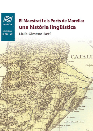EL MAESTRAT I ELS PORTS DE MORELLA: UNA HISTORIA LINGÜISTICA
