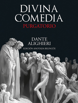 DIVINA COMEDIA. PURGATORIO (EDICIÓN ANOTADA BILINGÜE ITALIANO-CASTELLANO)