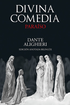 DIVINA COMEDIA: PARAISO (EDICIÓN ANOTADA BILINGÜE)