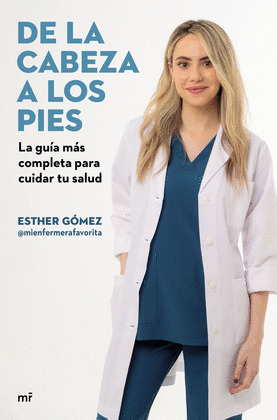 DE LA CABEZA A LOS PIES. LA GUIA MÁS COMPLETA PARA CUIDAR TU SALUD