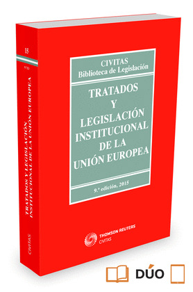 TRATADOS Y LEGISLACIÓN INSTITUCIONAL DE LA UNIÓN EUROPEA (9ª EDICIÓN, 2015)