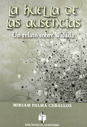 HUELLA DE LAS AUSENCIAS, LA