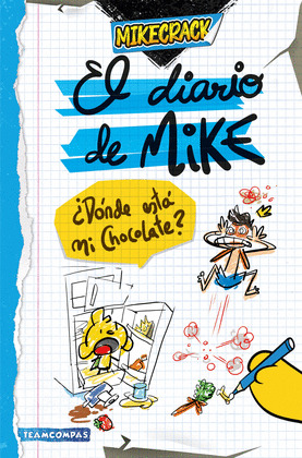 DIARIO DE MIKE. ¿DONDE ESTA MI CHOCOLATE?