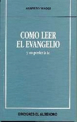 CÓMO LEER EVANGELIO-- Y NO PERDER LA FE