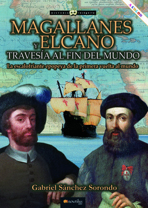 MAGALLANES Y ELCANO. TRAVESÍA AL FIN DEL MUNDO