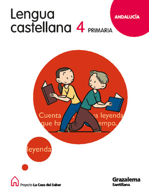 PROYECTO LA CASA DEL SABER, LENGUA CASTELLANA, 4 EDUCACION PRIMARIA (ANDALUCIA)