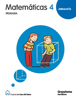PROYECTO LA CASA DEL SABER, MATEMATICAS, 4 EDUCACION PRIMARIA (ANDALUCIA)
