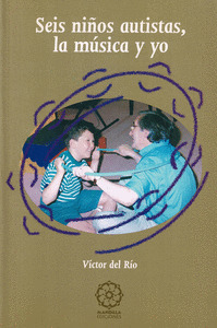 SEIS NIÑOS AUTISTAS, LA MÚSICA Y YO