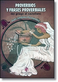 PROVERBIOS Y FRASES PROVERBIALES: DEL GRIEGO AL CASTELLANO