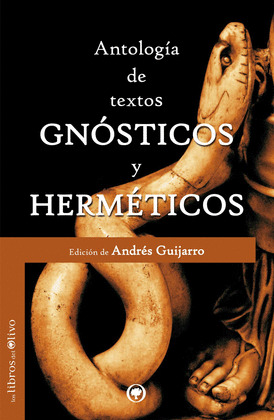 ANTOLOGIA DE TEXTOS GNOSTICOS Y HERMETICOS