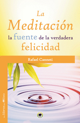 MEDITACIÓN, LA FUENTE DE LA VERDADERA FELICIDAD