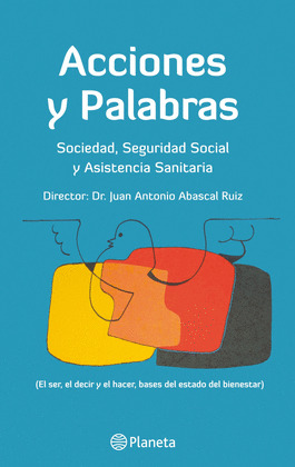 ACCIONES Y PALABRAS: SOCIEDAD, SEGURIDAD SOCIAL Y ASISTENCIA SANITARIA