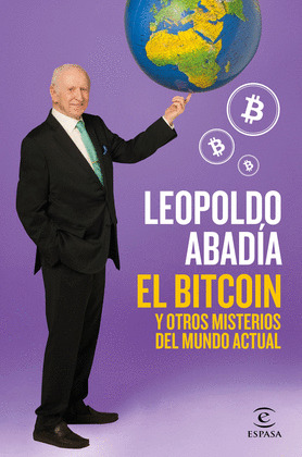 BITCOIN Y OTROS MISTERIOS DEL MUNDO ACTUAL, EL