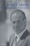 JUAN CARLOS UN REY PARA LOS REPUBLICANOS