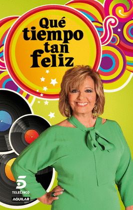 QUÉ TIEMPO TAN FELIZ