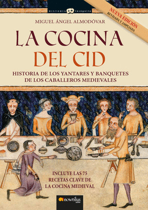 COCINA DEL CID, LA. (INCLUYE 75 RECETAS CLAVE DE LA COCINA MEDIEVAL)  NUEVA EDICIÓN AMPLIADA