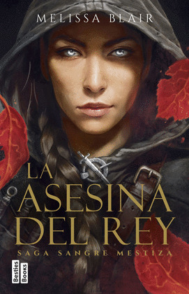 ASESINA DEL REY, LA (SERIE SANGRE MESTIZA 1)