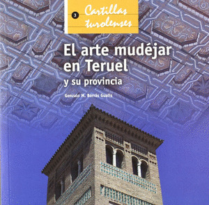 EL ARTE MUDÉJAR EN TERUEL Y SU PROVINCIA