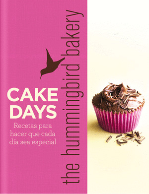 CAKE DAYS. THE HUMMINGBIRD BAKERY