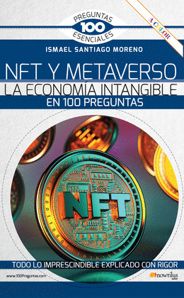 NFT Y METAVERSO. LA ECONOMIA INTANGIBLE EN 100 PREGUNTAS