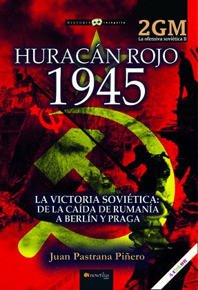 HURACAN ROJO 1945 (SEGUNDA GUERRA MUNDIAL. LA OFENSIVA SOVIÉTICA II)