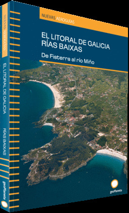 AEROGUÍA DEL LITORAL GALICIA. RIAS BAIXAS: DE FISTERRA AL RÍO MIÑO