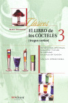 COCTELES DEL PLACER: LOS TRAGOS CORTOS. EL LIBRO DE LOS COCTELES, 3