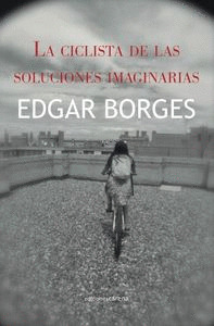 CICLISTA DE LAS SOLUCIONES IMAGINARIAS, LA