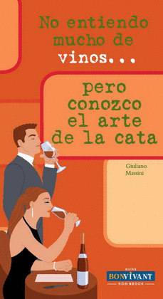 NO ENTIENDO MUCHO DE VINOS... PERO DOMINO EL ARTE DE LA CATA
