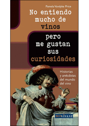NO ENTIENDO MUCHO DE VINOS...PERO ME GUSTAN SUS CURIOSIDADES