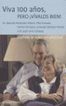 VIVA 100 AÑOS PERO VIVALOS BIEN