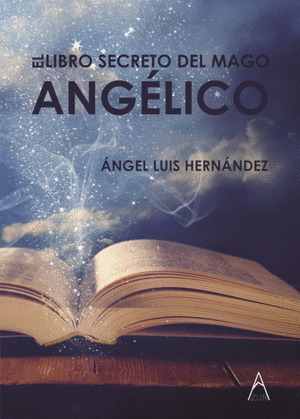 EL LIBRO SECRETO DEL MAGO ANGELICO
