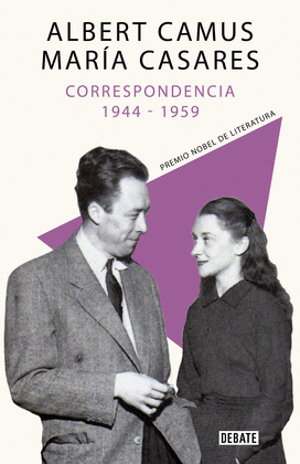 ALBERT CAMUS- MARIA CASARES CORRESPONDENCIA 1944-1959