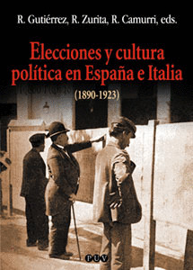 ELECCIONES Y CULTURA POLITICA EN ESPAÑA E ITALIA (1890-1923)