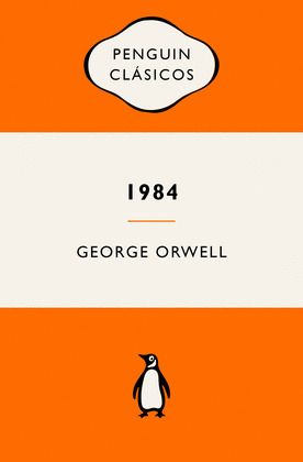 1984 (EDICIÓN DEFINITIVA AVALADA POR THE ORWELL ESTATE)