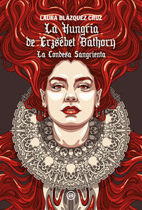 LA HUNGRÍA DE ERZSÉBET BÁTHORY