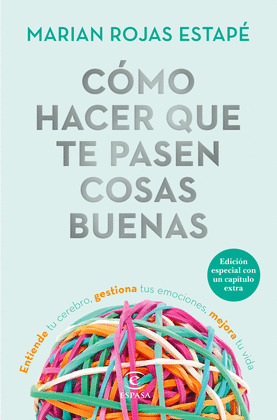 CÓMO HACER QUE TE PASEN COSAS BUENAS (EDICIÓN ESPECIAL CON UN CAPÍTULO EXTRA)