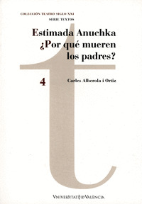 ESTIMADA ANUCHKA ; Y POR QUÉ MUEREN LOS PADRES