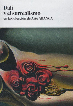 DALÍ Y EL SURREALISMO EN LA COLECCIÓN DE ARTE ABANCA