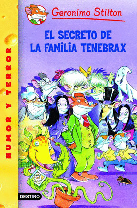 SECRETO DE LA FAMILIA TENEBRAX/GERONIMO STILTON