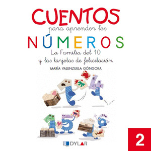 CUENTOS PARA APRENDER LOS NÚMEROS 2. LA FAMILIA DEL 10 Y LAS TARJETAS DE FELICIT